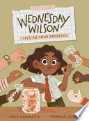 Wednesday Wilson Fixes All Your Problems cover
