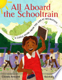 All Aboard the Schooltrain: A Little Story from the Great Migration cover