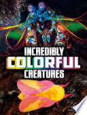 Incredibly Colorful Creatures cover