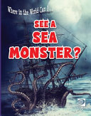 Where in the World Can I...See a Sea Monster? cover