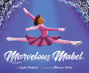 Marvelous Mabel: Figure Skating Superstar cover