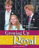 Growing Up Royal: Life in the Shadow of the British Throne cover