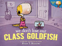 We Don't Lose Our Class Goldfish cover