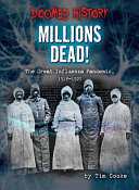Millions Dead! The Great Influenza Pandemic, 1918-1920 cover