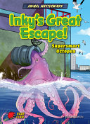 Inky's Great Escape! Supersmart Octopus cover