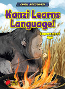 Kanzi Learns Language! Supersmart Ape cover