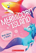 Mermicorn Island: Wish Upon a Shark cover