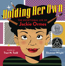 Holding Her Own: The Exceptional Life of Jackie Ormes cover