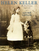 Helen Keller: Rebellious Spirit cover