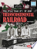 The Real History of the Transcontinental Railroad cover