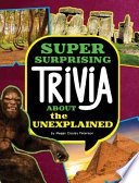 Super Surprising Trivia About the Unexplained cover