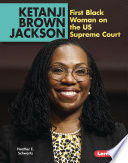 Ketanji Brown Jackson: First Black Woman on the US Supreme Court cover