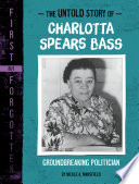 The Untold Story of Charlotta Spears Bass: Groundbreaking Politician cover
