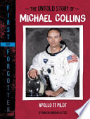 The Untold Story of Michael Collins: Apollo 11 Pilot cover