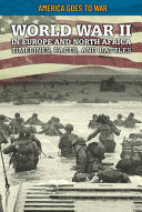 World War II in Europe and North Africa: Timelines, Facts, and Battles cover