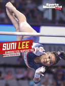 Suni Lee: Gymnastics Superstar cover