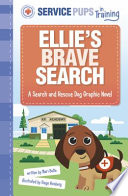 Ellie's Brave Search: A Search and Rescue Dog Graphic Novel cover