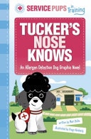 Tucker's Nose Knows: An Allergen Detection Dog Graphic Novel cover