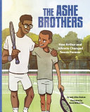 The Ashe Brothers: How Arthur and Johnnie Changed Tennis Forever cover