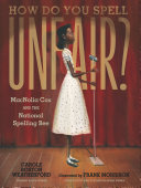 How Do You Spell Unfair? MacNolia Cox and the National Spelling Bee cover