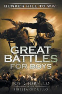 Bunker HIll to WWI: Great Battles for Boys cover