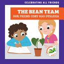 The Bean Team: Our Friend Cory Has Dyslexia cover