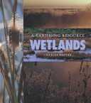 Wetlands: A Vanishing Resource cover