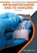 Methamphetamine and Its Dangers cover