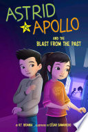 Astrid and Apollo and the Blast from the Past cover