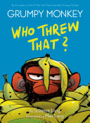 Grumpy Monkey: Who Threw That? cover