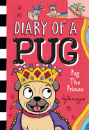 Diary of a Pug: Pug the Prince cover