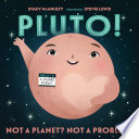 Pluto! Not a Planet? Not a Problem! cover