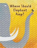 Where Should Elephant Poop? cover