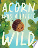 Acorn Was a Little Wild cover