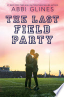 The Last Field Party: A Field Party Novel cover