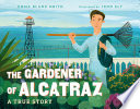 The Gardener of Alcatraz: A True Story cover