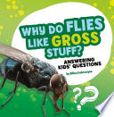 Why Do Flies Like Gross Stuff? cover