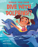 Could You Ever Dive with Dolphins!? cover