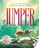 Jumper: A Day in the Life of a Backyard Jumping Spider cover