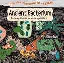 Ancient Bacterium: The History of Bacteria and How Life Began on Earth cover