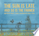 The Sun Is Late and So Is the Farmer cover