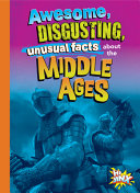 Awesome, Disgusting, Unusual Facts about the Middle Ages cover