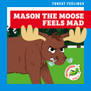 Mason the Moose Feels Mad cover