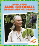 Jane Goodall: Groundbreaking Primatologist cover