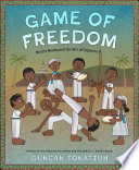 Game of Freedom: Mestre Bimba and the Art of Capoeira cover