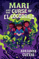 Mari and the Curse of El Cocodrilo cover