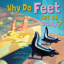 Why Do Feet Get So Stinky? cover