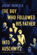 The Boy Who Followed His Father into Auschwitz: A True Story Retold for Young Readers cover