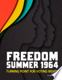 Freedom Summer 1964: Turning Point for Voting Rights cover