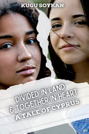 Divided in Land but Together in Heart: A Tale of Cyprus cover